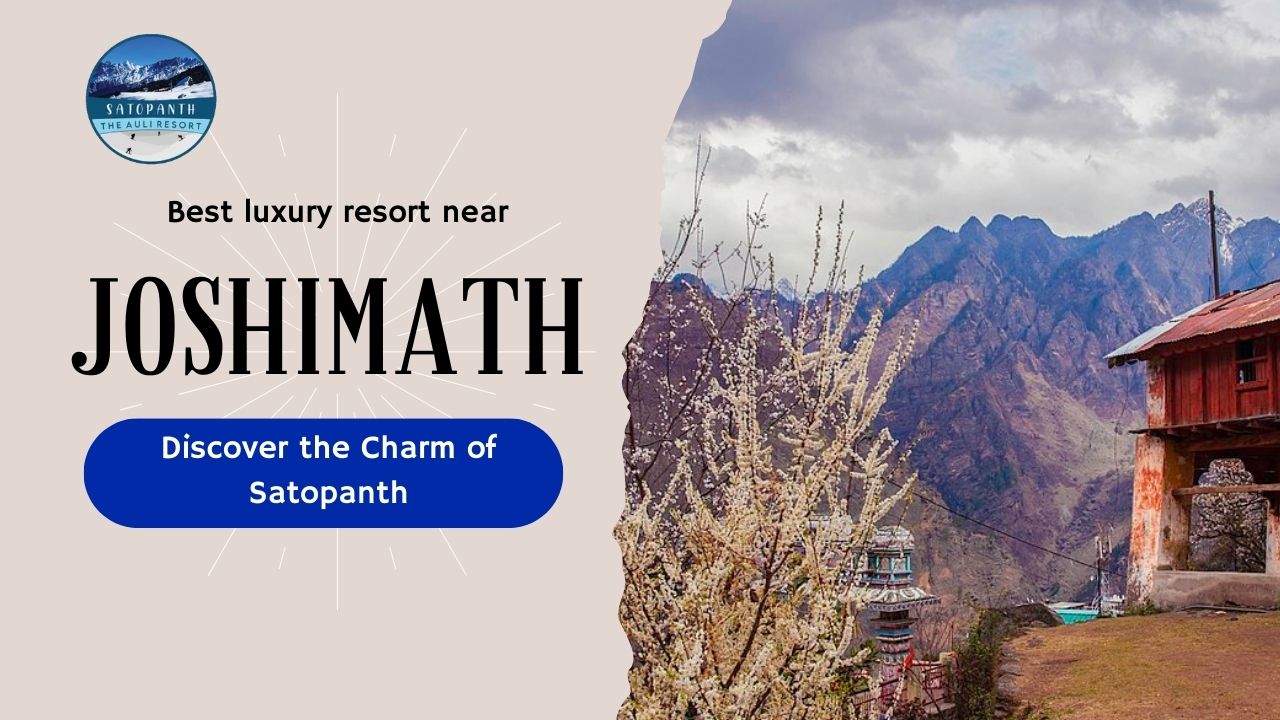 _Best_luxury_resort_near_joshimath_Discover_the_Charm_of_Satopanth