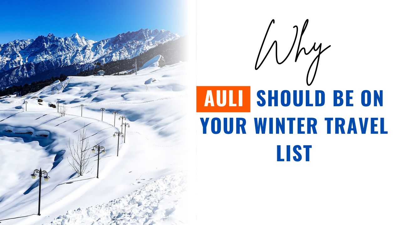 Why Auli Should Be on Your Winter Travel List