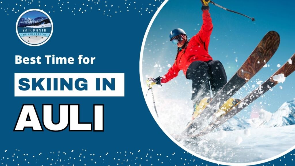Best Time for Skiing in Auli