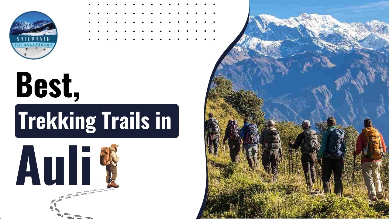 Best Trekking Trails in Auli