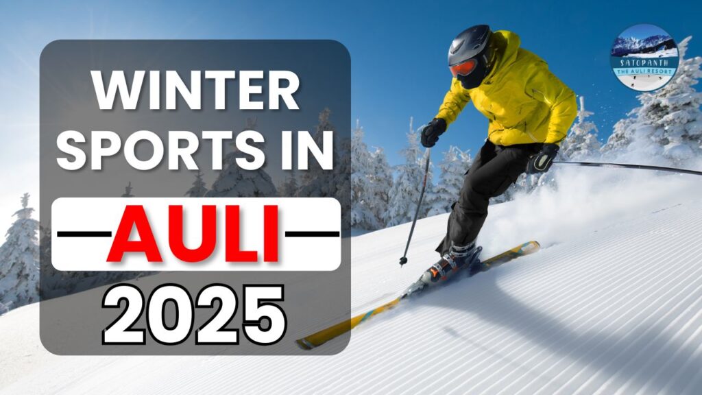 Winter Sports in Auli 2025