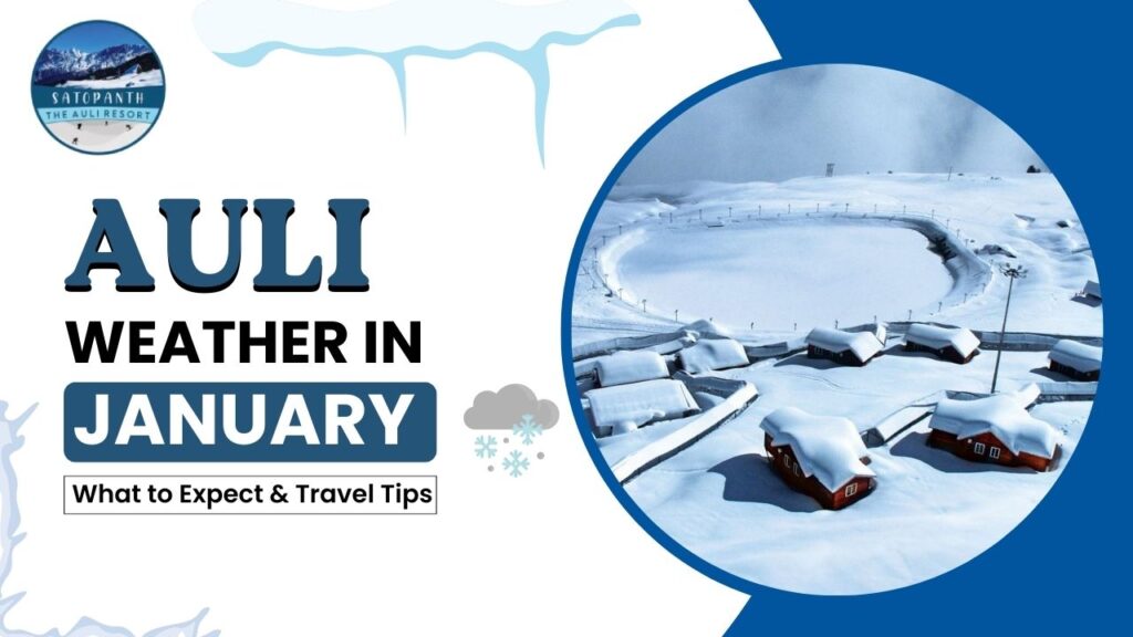 Auli Weather in January What to Expect & Travel Tips