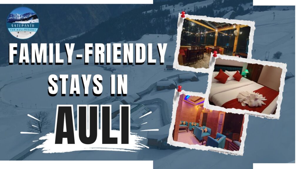 Family-Friendly Stays in Auli
