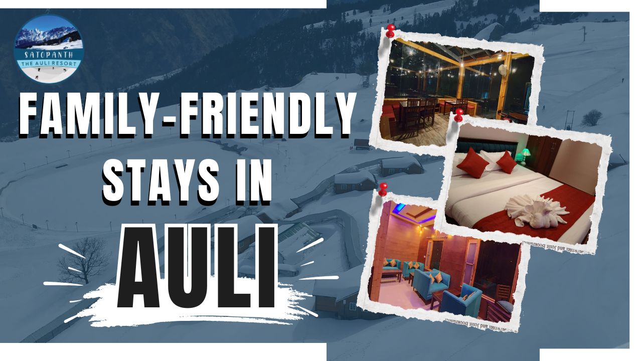 Family-Friendly Stays in Auli