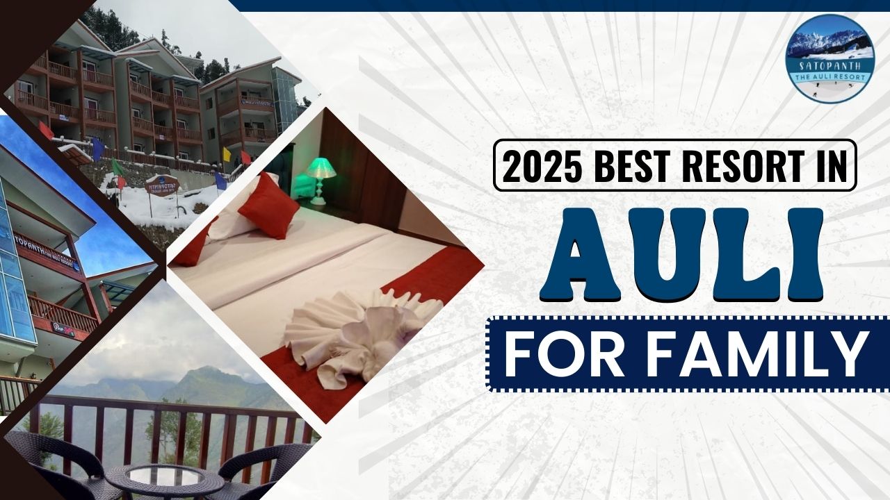 2025 Best Resort in Auli for Family