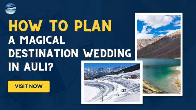 How to Plan a Magical Destination Wedding in Auli?