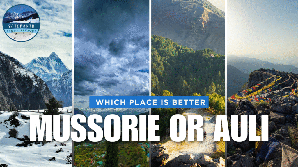 Which Place Is Better, Mussoorie or Auli? A Complete Travel Comparison Guide