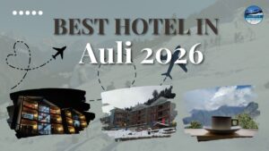Best Hotel in Auli 2026 – Why Satopanth The Auli Resort Is the Perfect Winter Stay