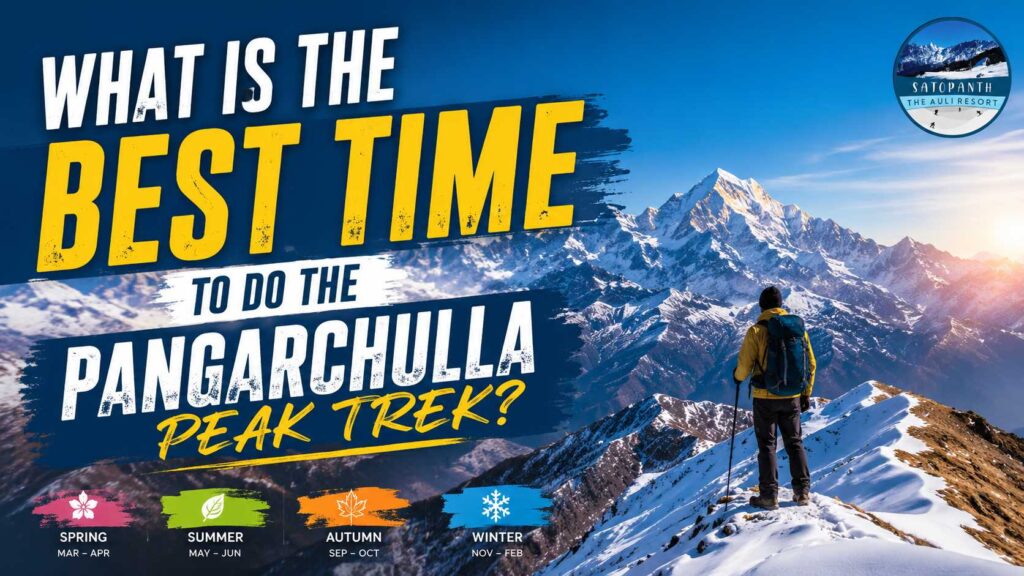 The Best Time to Do the Pangarchulla Peak Trek