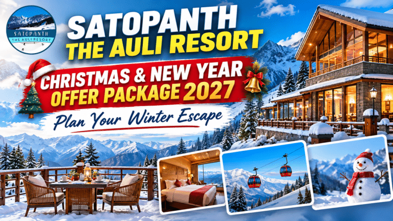 Satopanth the auli resort christmas and new year offer package 2027 : Plan Your Winter Escape